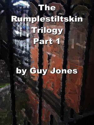 cover image of The Rumpelstiltskin  Trilogy Part 1